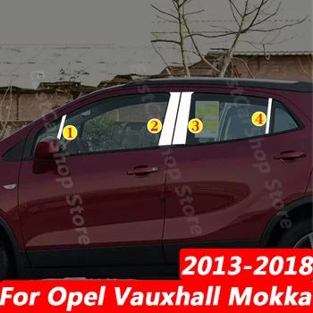 Для Opel Vauxhall Mokka 2013-2018 Автомобильная Хромированная Средняя Центральная Колонна Из Нержавеющей Стали PC Window B C Наклейка На Стойку Аксессуары